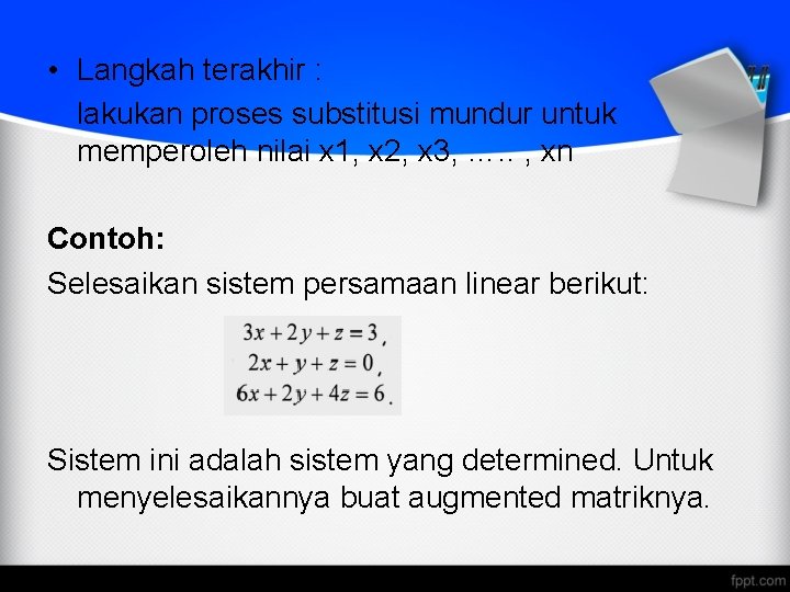  • Langkah terakhir : lakukan proses substitusi mundur untuk memperoleh nilai x 1,