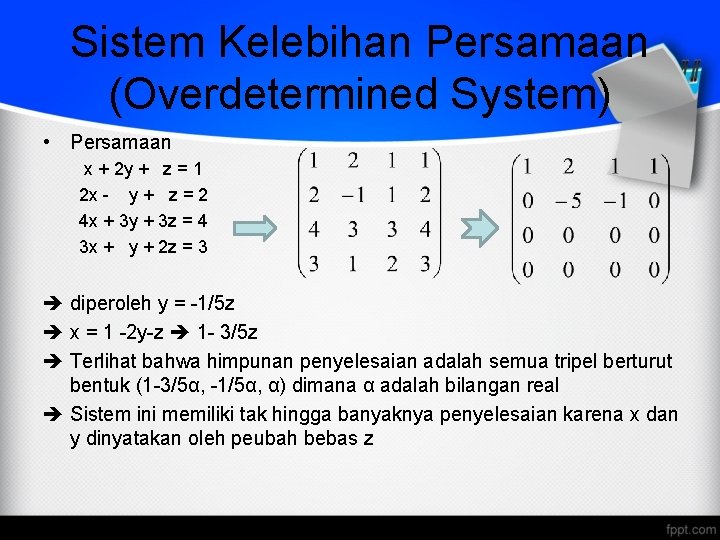 Sistem Kelebihan Persamaan (Overdetermined System) • Persamaan x + 2 y + z =