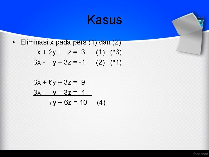 Kasus • Eliminasi x pada pers (1) dan (2) x + 2 y +