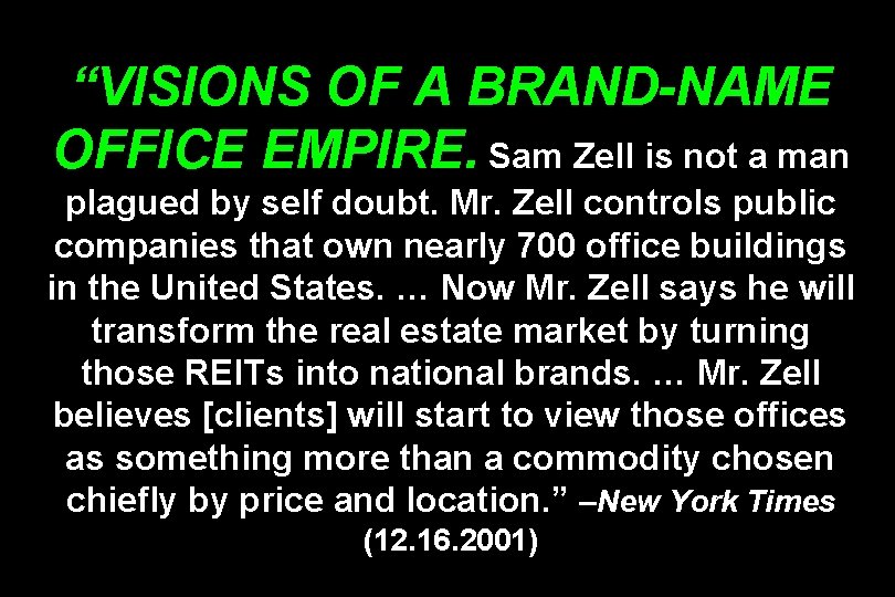 “VISIONS OF A BRAND-NAME OFFICE EMPIRE. Sam Zell is not a man plagued by