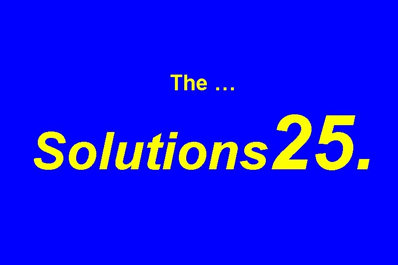The … Solutions 25. 