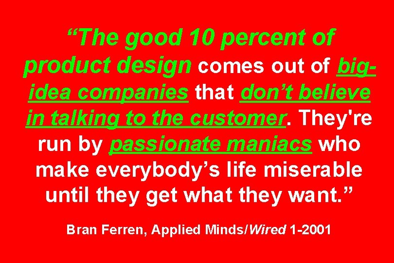“The good 10 percent of product design comes out of bigidea companies that don’t