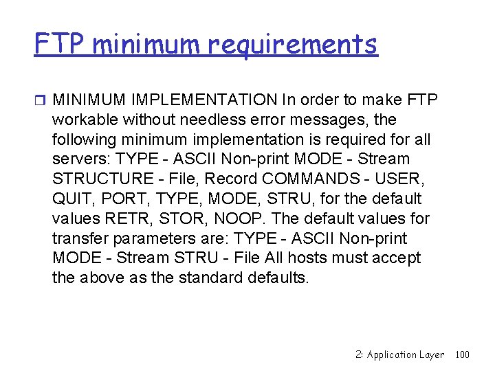 FTP minimum requirements r MINIMUM IMPLEMENTATION In order to make FTP workable without needless