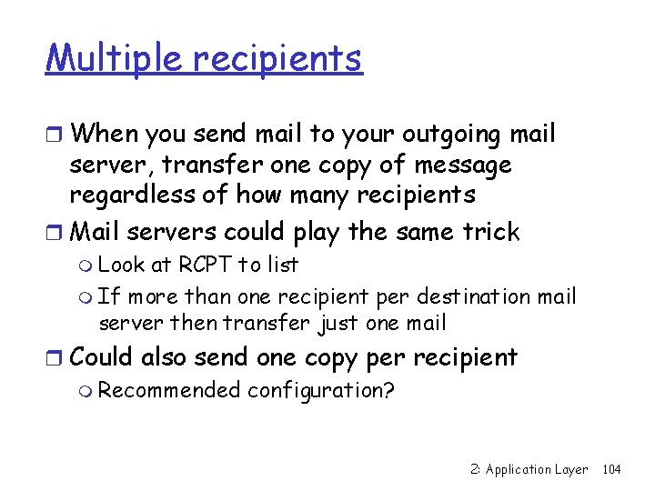 Multiple recipients r When you send mail to your outgoing mail server, transfer one