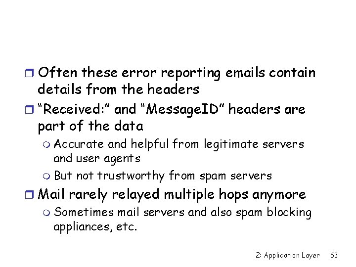 r Often these error reporting emails contain details from the headers r “Received: ”