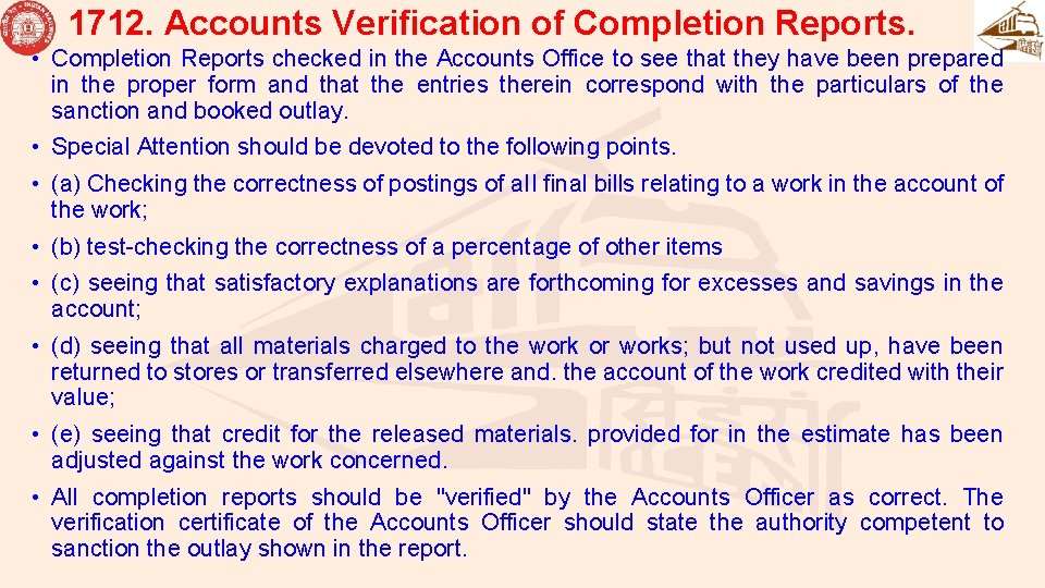 1712. Accounts Verification of Completion Reports. • Completion Reports checked in the Accounts Office
