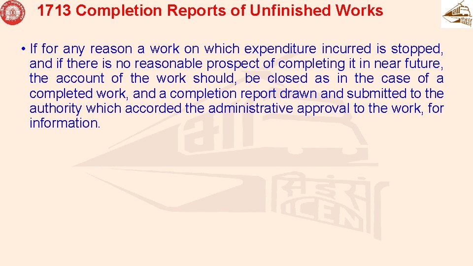 1713 Completion Reports of Unfinished Works • If for any reason a work on