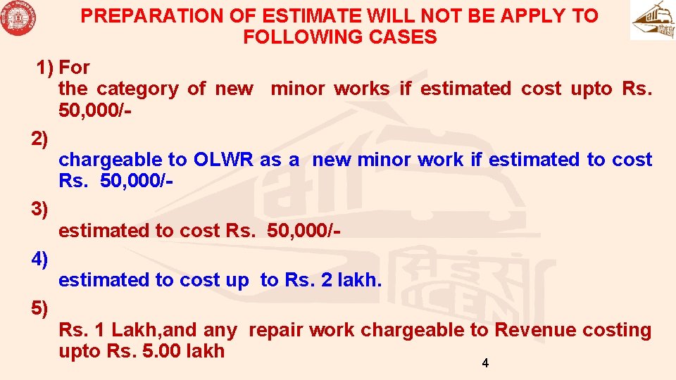 PREPARATION OF ESTIMATE WILL NOT BE APPLY TO FOLLOWING CASES 1) For the category