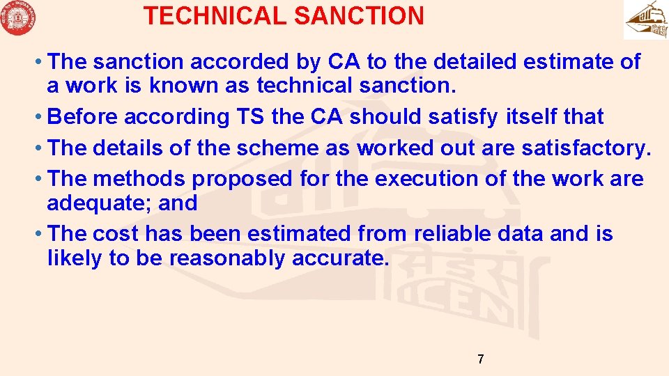 TECHNICAL SANCTION • The sanction accorded by CA to the detailed estimate of a