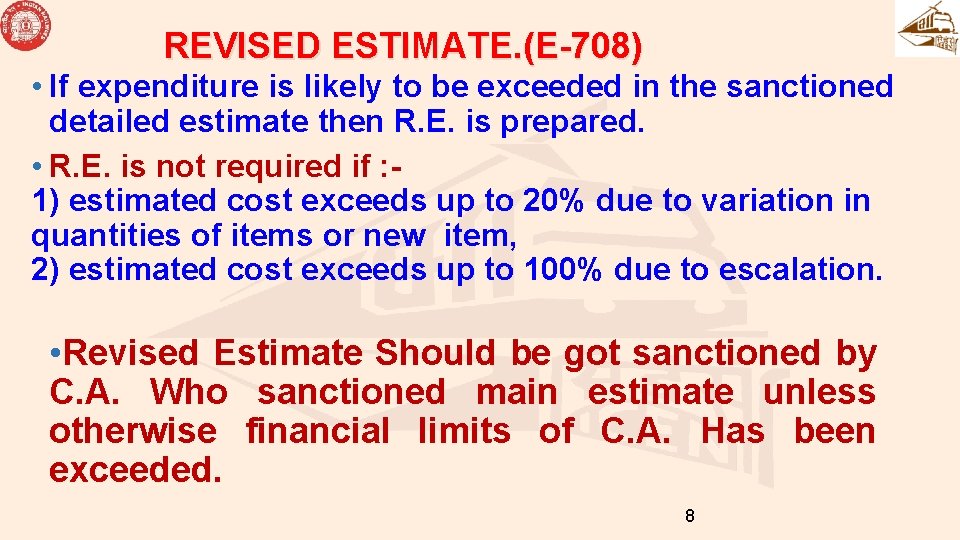 REVISED ESTIMATE. (E-708) • If expenditure is likely to be exceeded in the sanctioned