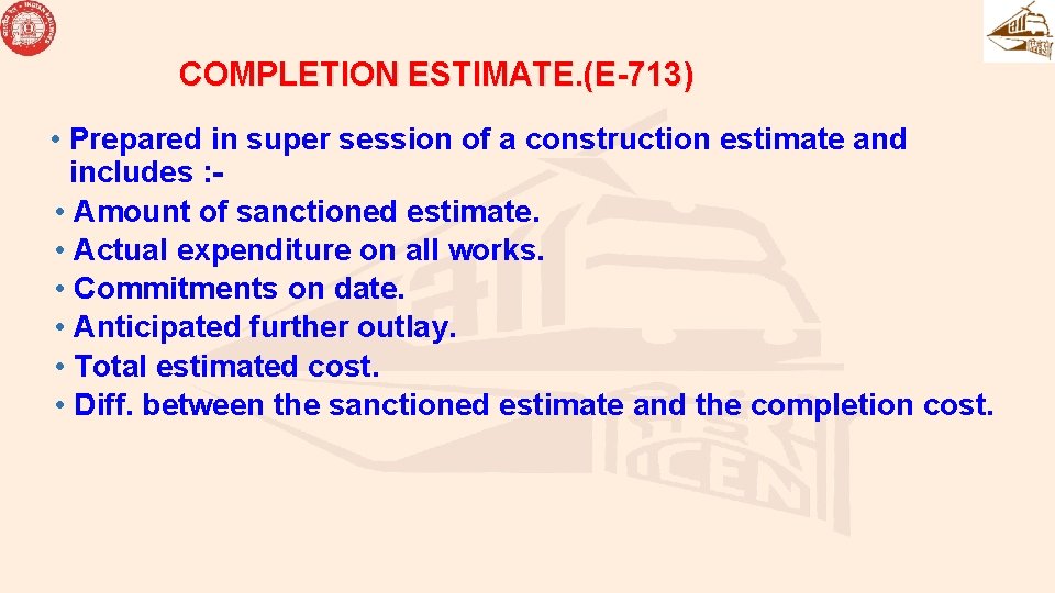 COMPLETION ESTIMATE. (E-713) • Prepared in super session of a construction estimate and includes
