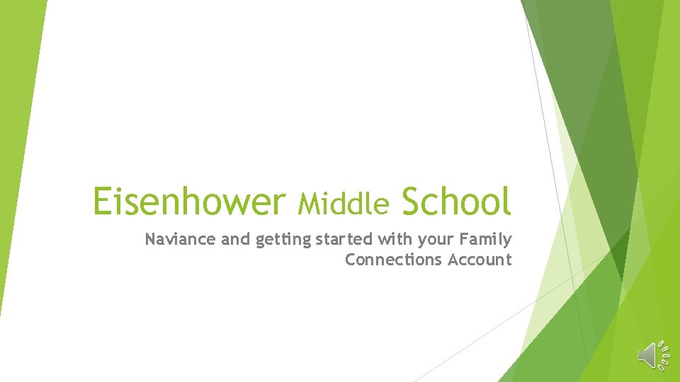 Eisenhower Middle School Naviance and getting started with your Family Connections Account 