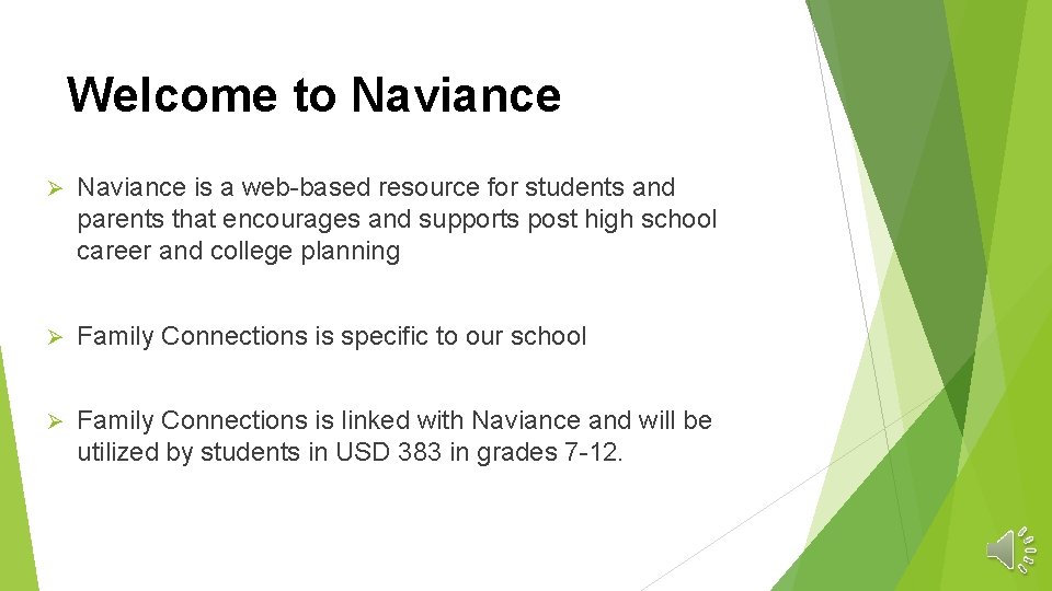 Welcome to Naviance Ø Naviance is a web-based resource for students and parents that
