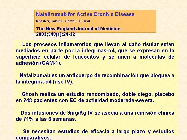 Natalizumab for Active Cronh´s Disease Ghosh S, Goldin E, Gordon FH, et al The