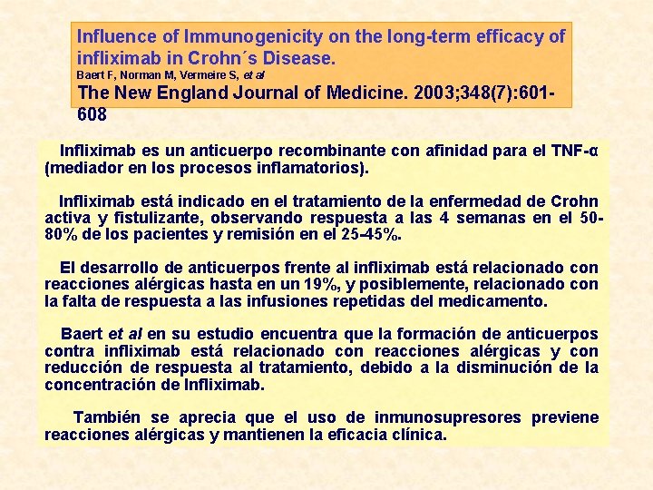 Influence of Immunogenicity on the long-term efficacy of infliximab in Crohn´s Disease. Baert F,
