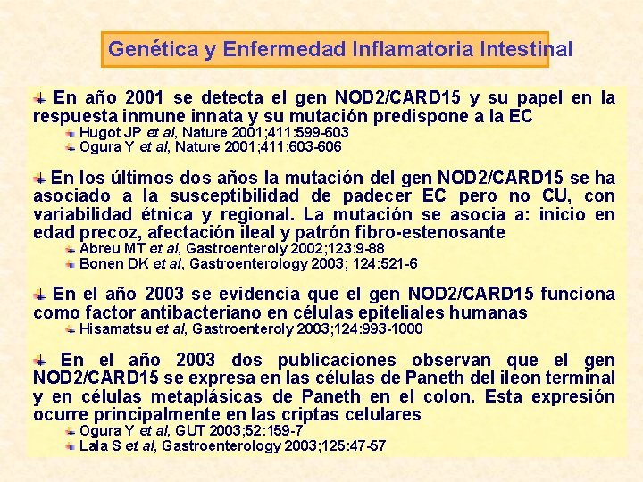 Genética y Enfermedad Inflamatoria Intestinal En año 2001 se detecta el gen NOD 2/CARD