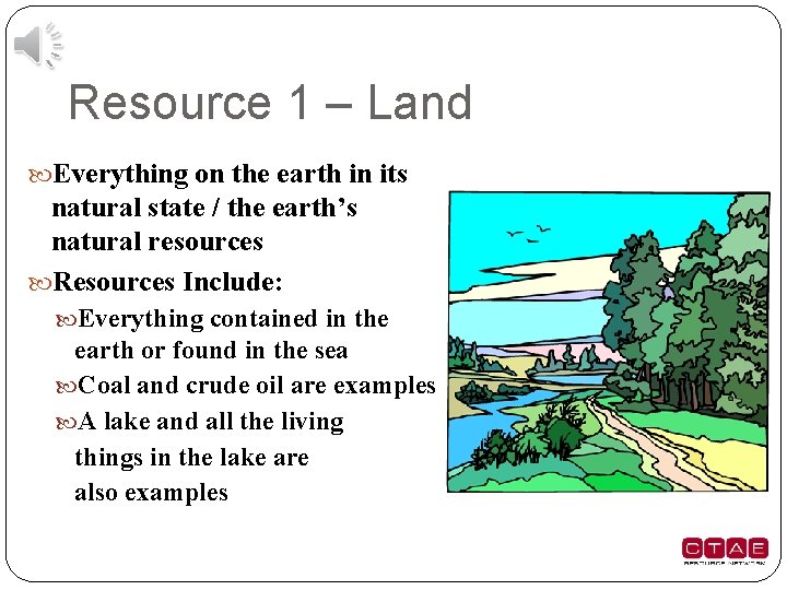 Resource 1 – Land Everything on the earth in its natural state / the