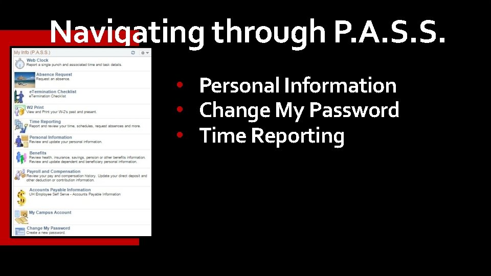 Navigating through P. A. S. S. • Personal Information • Change My Password • Navigating through P. A. S. S. • Personal Information • Change My Password •