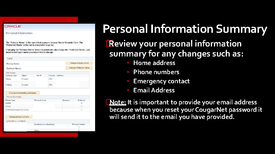 Personal Information Summary � Review your personal information summary for any changes such as: Personal Information Summary � Review your personal information summary for any changes such as:
