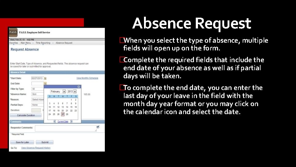 Absence Request �When you select the type of absence, multiple fields will open up Absence Request �When you select the type of absence, multiple fields will open up