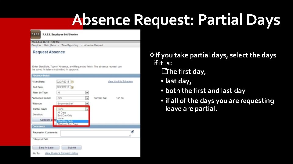 Absence Request: Partial Days If you take partial days, select the days if it Absence Request: Partial Days If you take partial days, select the days if it