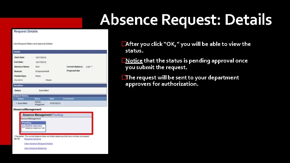 Absence Request: Details �After you click “OK, ” you will be able to view Absence Request: Details �After you click “OK, ” you will be able to view