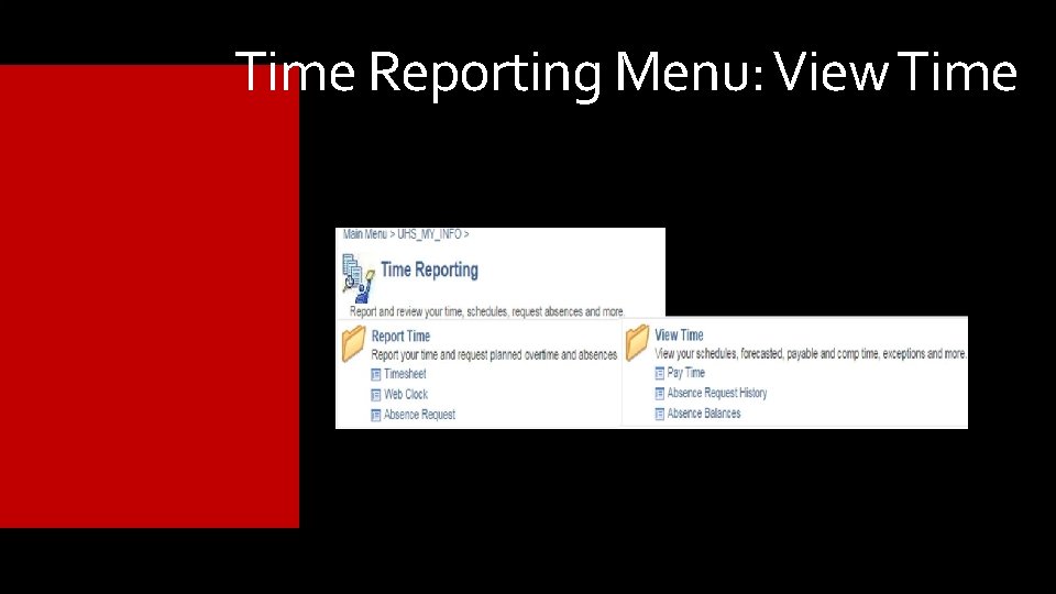 Time Reporting Menu: View Time Time Reporting Menu: View Time