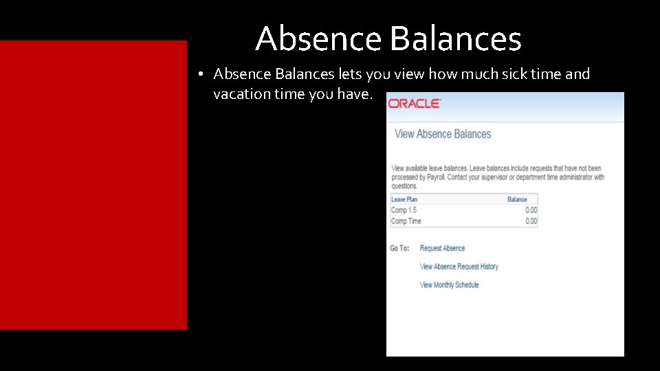 Absence Balances • Absence Balances lets you view how much sick time and vacation Absence Balances • Absence Balances lets you view how much sick time and vacation