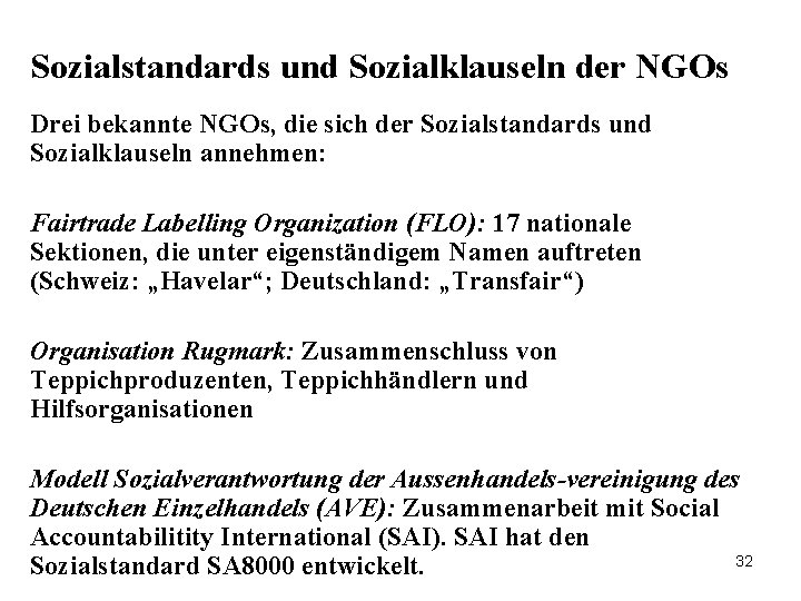 Sozialstandards und Sozialklauseln der NGOs Drei bekannte NGOs, die sich der Sozialstandards und Sozialklauseln