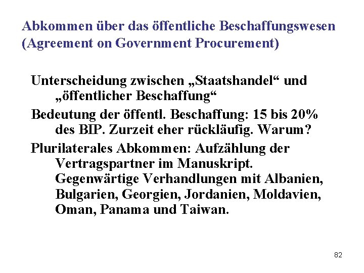 Abkommen über das öffentliche Beschaffungswesen (Agreement on Government Procurement) Unterscheidung zwischen „Staatshandel“ und „öffentlicher