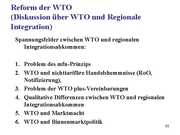 Reform der WTO (Diskussion über WTO und Regionale Integration) Spannungsfelder zwischen WTO und regionalen