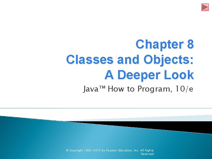 Chapter 8 Classes and Objects: A Deeper Look Java™ How to Program, 10/e ©