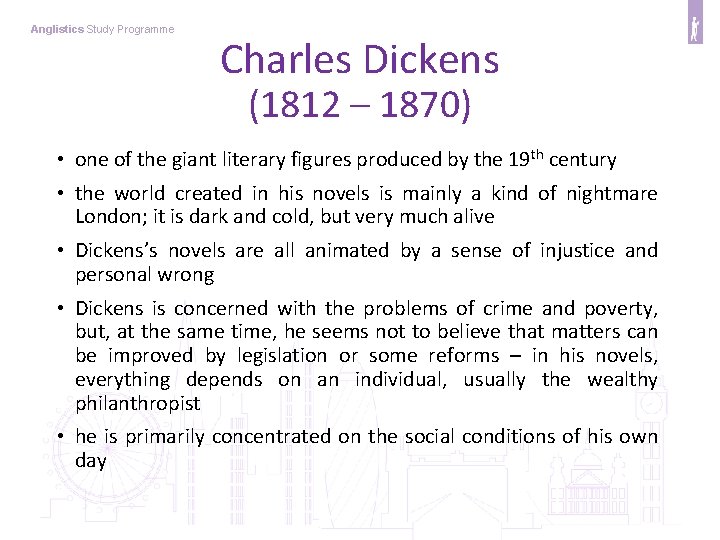 Anglistics Study Programme Charles Dickens (1812 – 1870) • one of the giant literary