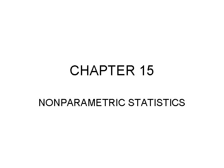 CHAPTER 15 NONPARAMETRIC STATISTICS 