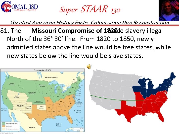 Super STAAR 130 Greatest American History Facts: Colonization thru Reconstruction 81. The Missouri Compromise