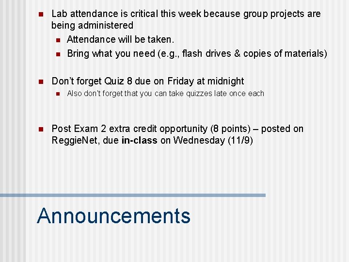 n Lab attendance is critical this week because group projects are being administered n