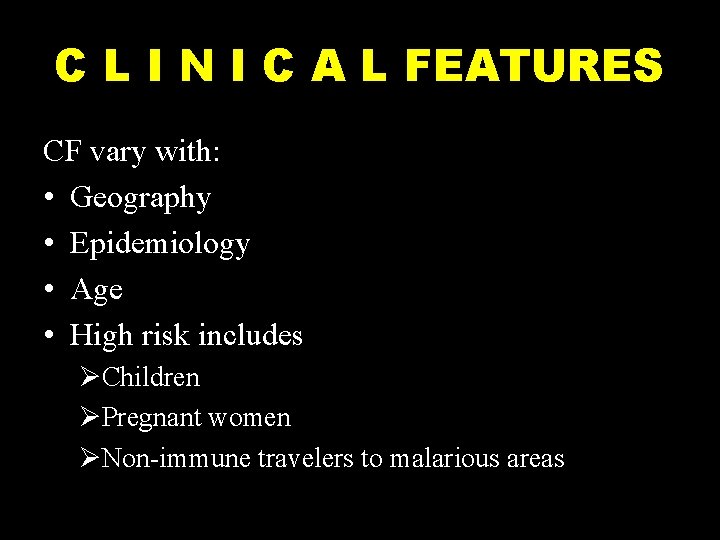 C L I N I C A L FEATURES CF vary with: • Geography