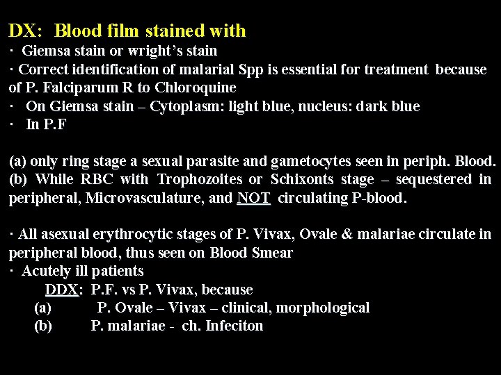 DX: Blood film stained with · Giemsa stain or wright’s stain · Correct identification