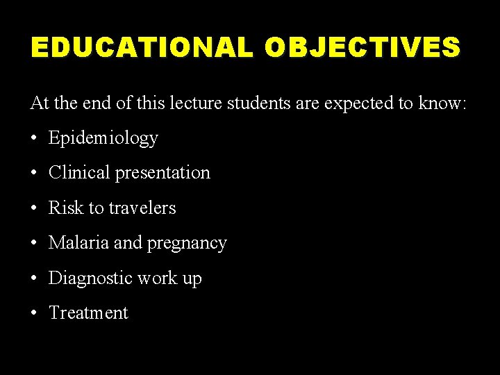EDUCATIONAL OBJECTIVES At the end of this lecture students are expected to know: •