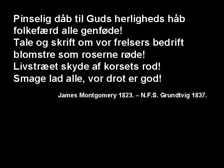Pinselig dåb til Guds herligheds håb folkefærd alle genføde! Tale og skrift om vor