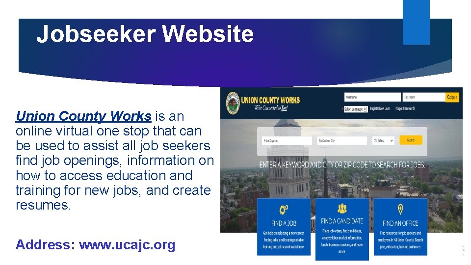 Jobseeker Website Union County Works is an online virtual one stop that can be Jobseeker Website Union County Works is an online virtual one stop that can be