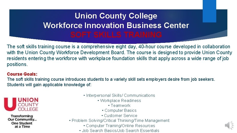 Union County College Workforce Innovation Business Center SOFT SKILLS TRAINING The soft skills training Union County College Workforce Innovation Business Center SOFT SKILLS TRAINING The soft skills training
