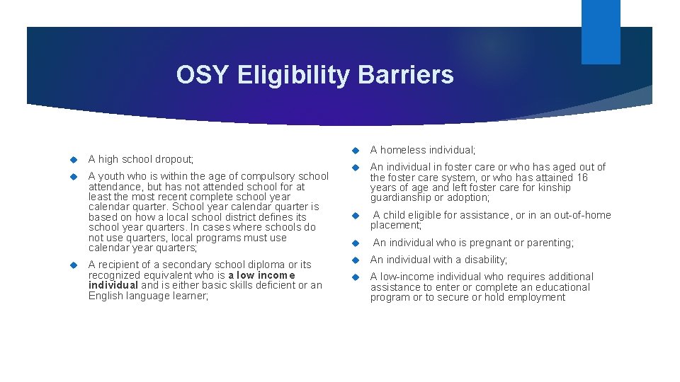 OSY Eligibility Barriers A high school dropout; A youth who is within the age OSY Eligibility Barriers A high school dropout; A youth who is within the age