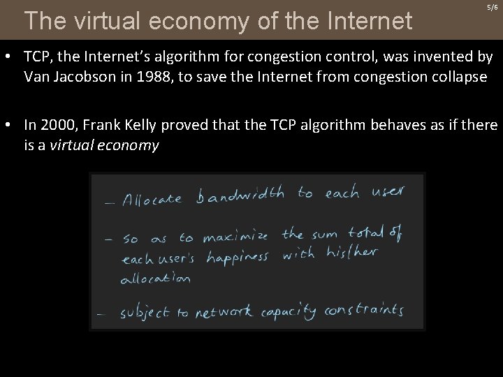 The virtual economy of the Internet 5/6 • TCP, the Internet’s algorithm for congestion