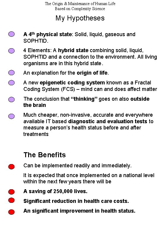 The Origin & Maintenance of Human Life Based on Complexity Science My Hypotheses A The Origin & Maintenance of Human Life Based on Complexity Science My Hypotheses A