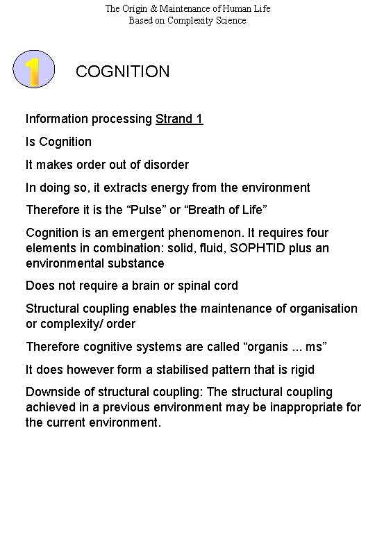 The Origin & Maintenance of Human Life Based on Complexity Science COGNITION Information processing The Origin & Maintenance of Human Life Based on Complexity Science COGNITION Information processing