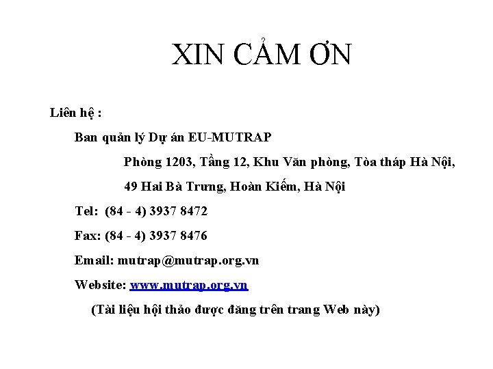 XIN CẢM ƠN Liên hệ : Ban quản lý Dự án EU-MUTRAP Phòng 1203,