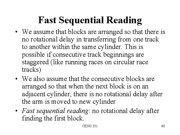 Fast Sequential Reading • We assume that blocks are arranged so that there is