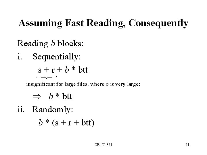 Assuming Fast Reading, Consequently Reading b blocks: i. Sequentially: s + r + b