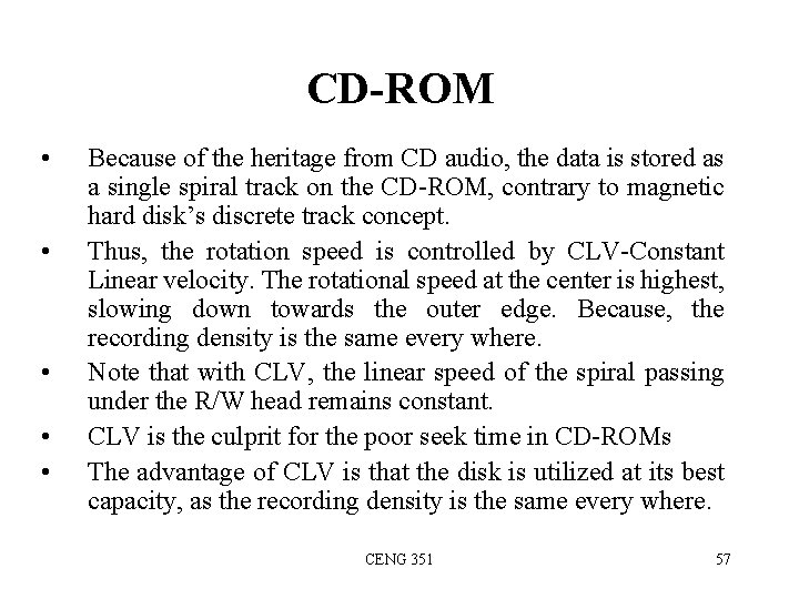 CD-ROM • • • Because of the heritage from CD audio, the data is